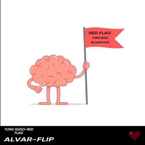 Yung Hugo - Red Flag (ALVAR FLIP)