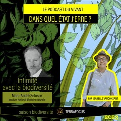 DANS QUEL ÉTAT J'ERRE - Dans l'intimité de la biodiversité avec Marc-André Selosse