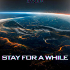 Stay For a While
