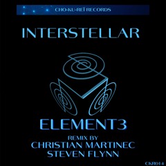 Element3 - Interstellar (Christian Martinec Remix) [Cho - Ku - Reï Records]