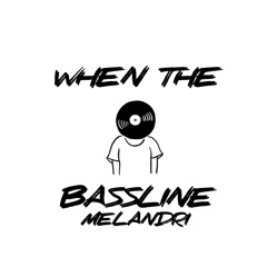 When the bassline (Free download)