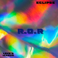 R.O.R featuring Eclipse