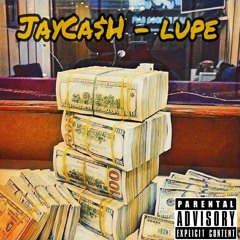 JayCa$H - Lupe