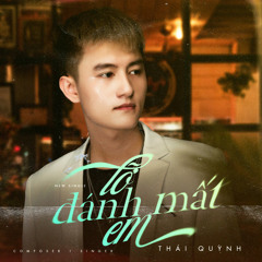 Lỡ Đánh Mất Em - Thái Quỳnh