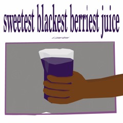 sweet black berry juice (Kendrick Lamar House Remix)