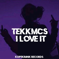 I Love It - TekkMcs Remix