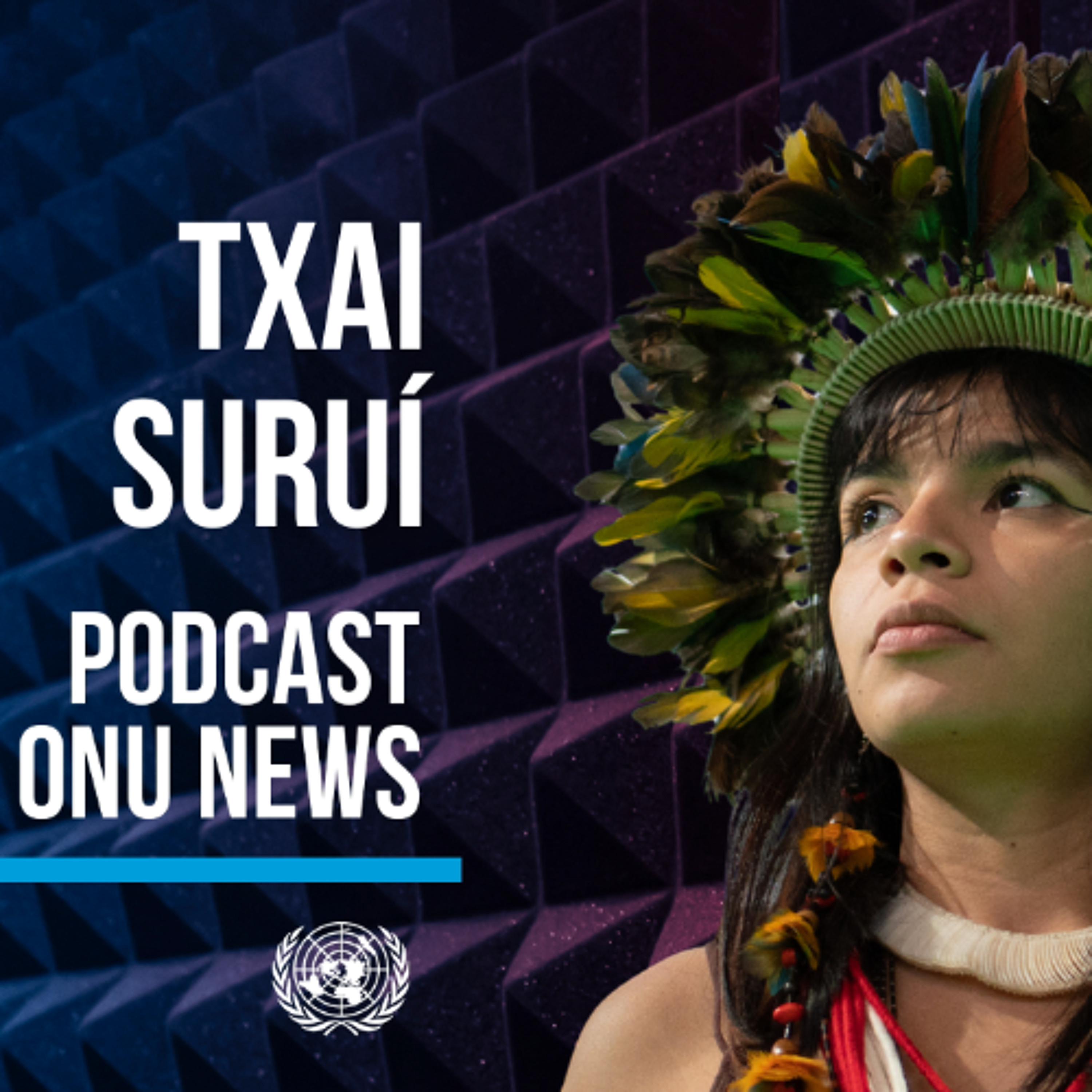 Podcast ONU News com Txai Suruí episode artwork
