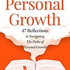 Download PDF A Handbook On Personal Growth: 47 Reflections To Navigating The Paths Of Personal Growt
