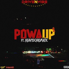 POWA UP 2 ft. HEAVYDCHROMATIC [DRIVE'N'VIBE M. PACKAGE | MIX #1]