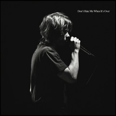 Don't Hate Me When It's Over (Live from New York City)