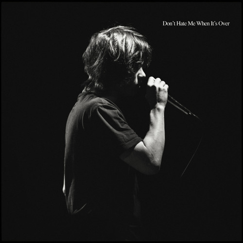 Don't Hate Me When It's Over (Live from New York City)