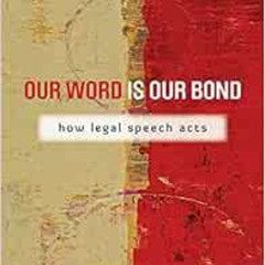 Read KINDLE 📋 Our Word Is Our Bond: How Legal Speech Acts (The Cultural Lives of Law