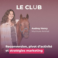 Episode 8 - Reconversion réussie et stratégies marketing efficaces : Interview d'Audrey de Murmure Animal