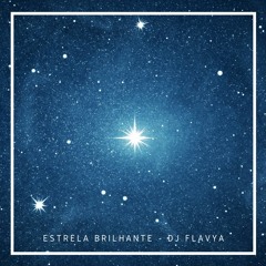 Estrela Brilhante- DJ FlavYa, Ton Saga