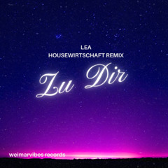 Lea - Zu Dir (HouseWirtschaft Remix)