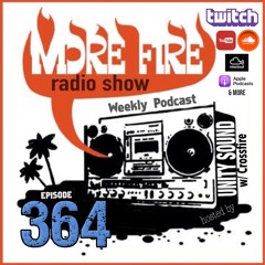More Fire Show Ep364 (Full Show) May 12th 2022 Hosted By Crossfire From Unity Sound