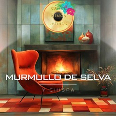 Murmullo de Selva y Chispa