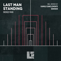 Premiere: Indigo Man - Last Man Standing [Grey Bar Hotel]