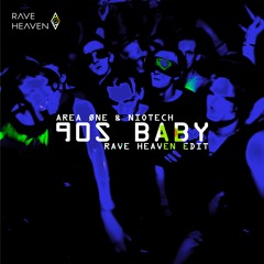 AREA ØNE & Niotech - 90s Baby (Rave Heaven Edit)