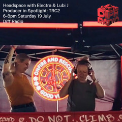 Headspace on Diff Radio with Electra, Lubi J and TRC2 - July 2025