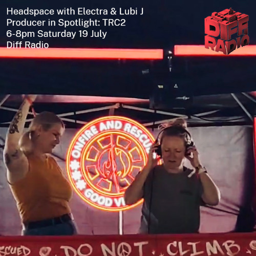 Headspace on Diff Radio with Electra, Lubi J and TRC2 - July 2025