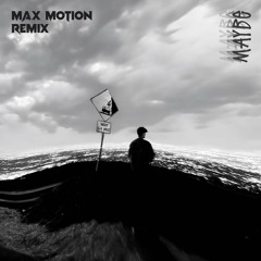 BUNT. & GRAHAM - MAYBE (Max Motion Remix)