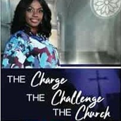 [READ] [KINDLE PDF EBOOK EPUB] The Charge. The Challenge. The Church by Shawnda Marti