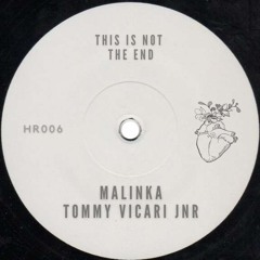 Malinka - This Is Not The End - Tommy Vicari Jnr Remix