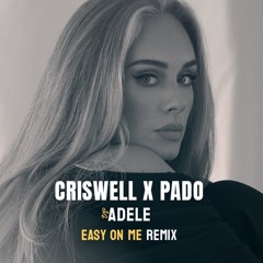 Criswell X Pado Vs. Adele - Easy On Me (Remix)
