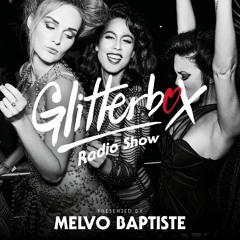 Glitterbox Radio Show 260: Presented By Melvo Baptiste