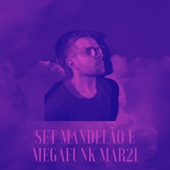 Set Mandelão e Mega Funk - MARÇO 2021