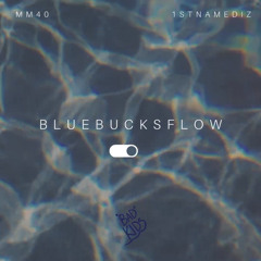 BlueBucksFlow ft 1stNameDiz