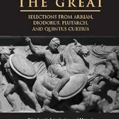 [Access] [KINDLE PDF EBOOK EPUB] Alexander The Great: Selections from Arrian, Diodoru