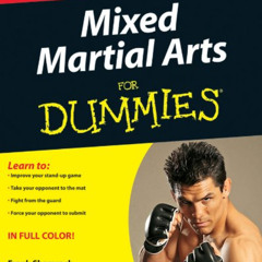 ACCESS PDF 🎯 Mixed Martial Arts For Dummies by  Frank Shamrock &  Mary Van Note [EBO