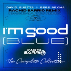 David Guetta & Bebe Rexha I AM GOOD BLUE (RACHIDSARRIO REMIX