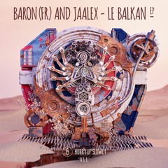 Baron (FR) & Jaalex - Le Balkan