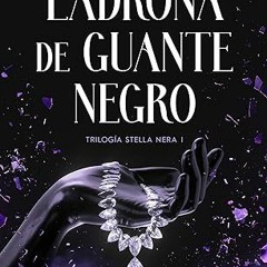 $PDF$/READ⚡ Ladrona de guante negro (Trilogía Stella Nera 1) (Spanish Edition)