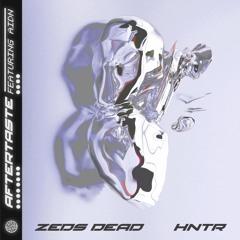 Zeds Dead x HNTR - Aftertaste ft. AIDN