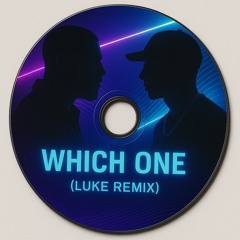 LUKE - WHICH ONE REMIX / Drake feat. Central Cee