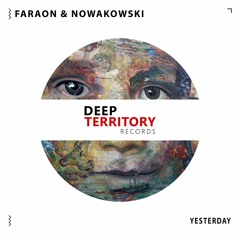 Faraon & Nowakowski - Yesterday(Original Mix)
