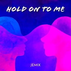 Hold On To Me