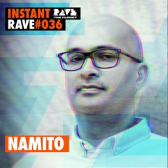 NAMITO @ Instant Rave #036