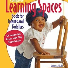 Ebook (download) COMPLETE LEARNING SPACES BOOK FOR INFANTS & TODDLERS (Gryphon House)