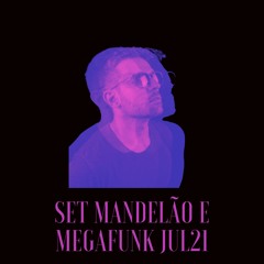 Set Mandelão e Mega Funk - JULHO 2021