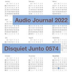 Disquiet Junto Project 0574: Audio Journal 2022
