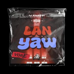 Vore - Lan Yaw !