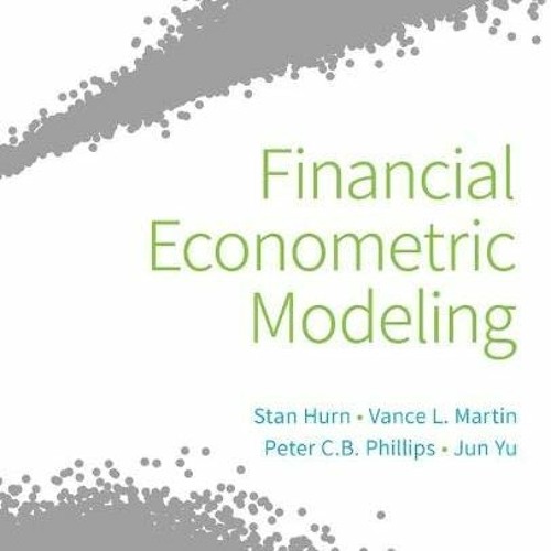 [Get] EPUB 🖋️ Financial Econometric Modeling by  Stan Hurn,Vance L. Martin,Jun Yu,Pe