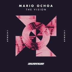 Mario Ochoa - The Vision [Avenue Recordings]