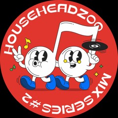 HouseHeadz00 Mix Series #2