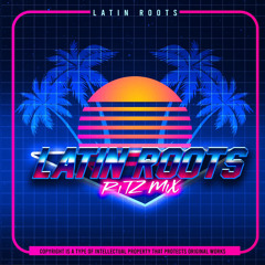 Latin Roots- RiTZ MiX